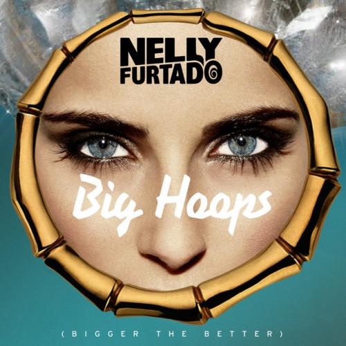 Nelly Furtado lance Big Hoops (Bigger The Better)