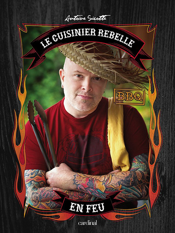 Gagnez DEUX livres Le Cuisinier rebelle en feu d'Antoine Sicotte