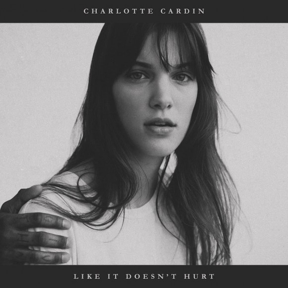 Charlotte Cardin présente Like it Doesn’t Hurt.